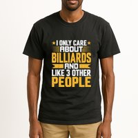 Father's Day I Only Care About Billiards Pool And Like Other 3 Peop Le For Dad Tall T-Shirt