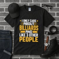 Father's Day I Only Care About Billiards Pool And Like Other 3 Peop Le For Dad Tall T-Shirt