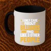 Father's Day I Only Care About Billiards Pool And Like Other 3 Peop Le For Dad Mug