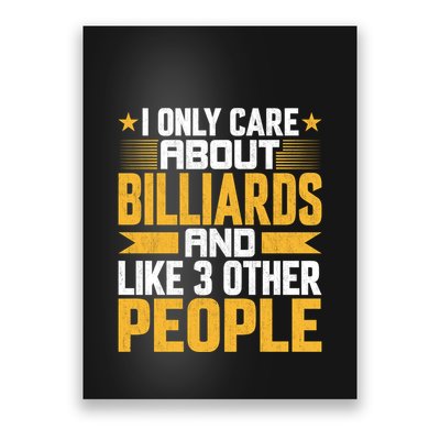 Father's Day I Only Care About Billiards Pool And Like Other 3 Peop Le For Dad Poster