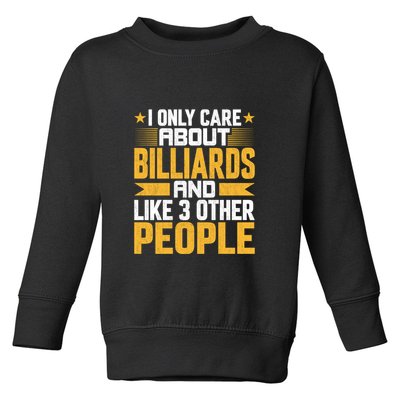 Father's Day I Only Care About Billiards Pool And Like Other 3 Peop Le For Dad Toddler Sweatshirt
