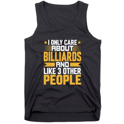 Father's Day I Only Care About Billiards Pool And Like Other 3 Peop Le For Dad Tank Top