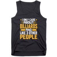 Father's Day I Only Care About Billiards Pool And Like Other 3 Peop Le For Dad Tank Top