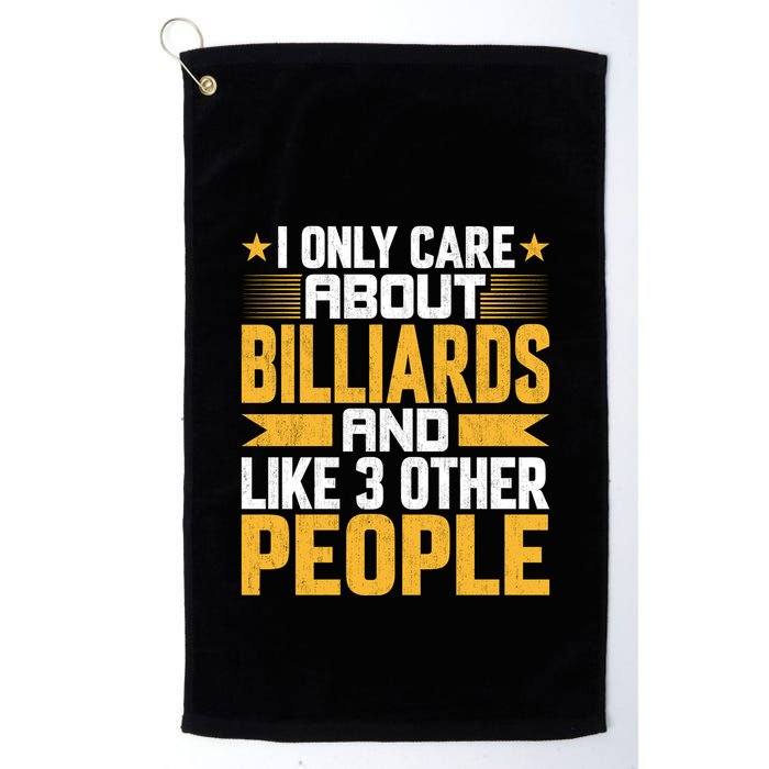 Father's Day I Only Care About Billiards Pool And Like Other 3 Peop Le For Dad Golf Towel