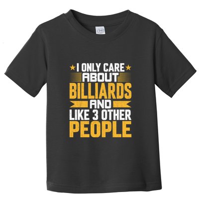 Father's Day I Only Care About Billiards Pool And Like Other 3 Peop Le For Dad Toddler T-Shirt