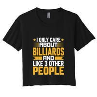 Father's Day I Only Care About Billiards Pool And Like Other 3 Peop Le For Dad Crop Top