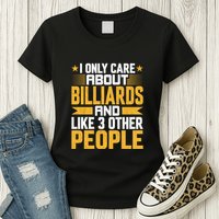 Father's Day I Only Care About Billiards Pool And Like Other 3 Peop Le For Dad Womens T-Shirt