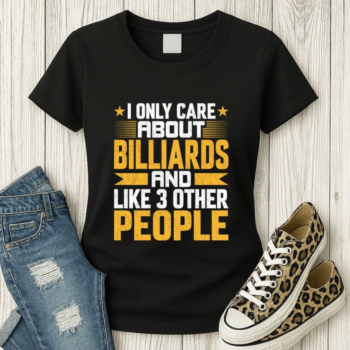 Father's Day I Only Care About Billiards Pool And Like Other 3 Peop Le For Dad Womens T-Shirt