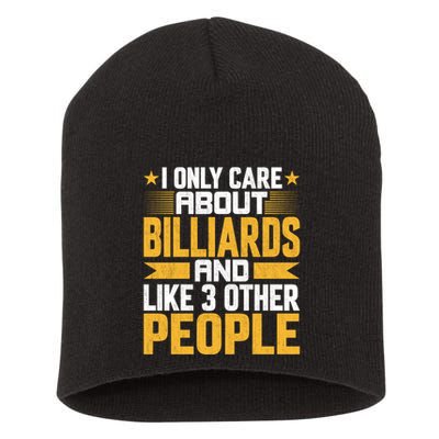 Father's Day I Only Care About Billiards Pool And Like Other 3 Peop Le For Dad Short Acrylic Beanie