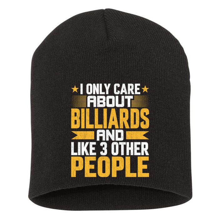 Father's Day I Only Care About Billiards Pool And Like Other 3 Peop Le For Dad Short Acrylic Beanie