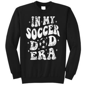 Fathers Day In My Soccer Dad Era Groovy Funny Cheer Dad Tall Sweatshirt