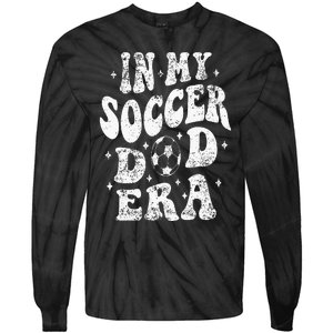 Fathers Day In My Soccer Dad Era Groovy Funny Cheer Dad Tie-Dye Long Sleeve Shirt