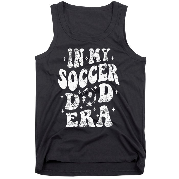 Fathers Day In My Soccer Dad Era Groovy Funny Cheer Dad Tank Top