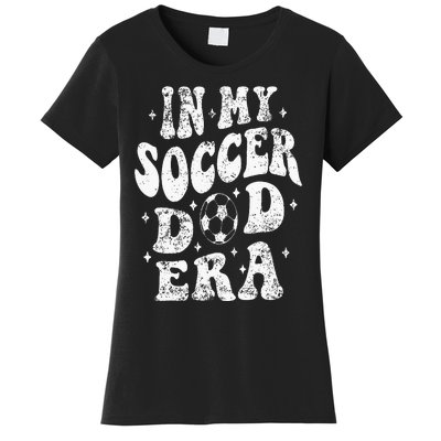 Fathers Day In My Soccer Dad Era Groovy Funny Cheer Dad Women's T-Shirt