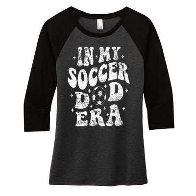 Fathers Day In My Soccer Dad Era Groovy Funny Cheer Dad Women's Tri-Blend 3/4-Sleeve Raglan Shirt