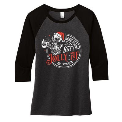 Funny Dead Inside But Jolly Af Dead Inside Jolly Skeleton Christmas Women's Tri-Blend 3/4-Sleeve Raglan Shirt