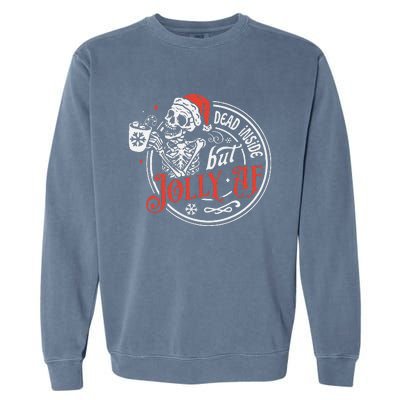 Funny Dead Inside But Jolly Af Dead Inside Jolly Skeleton Christmas Garment-Dyed Sweatshirt