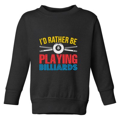 Father's Day I'd Rather Be Playing Billiards Gift For Dad Toddler Sweatshirt