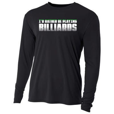 Father's Day I'd Rather Be Playing Billiards Perfect Pool Player Gift For Dad Cooling Performance Long Sleeve Crew