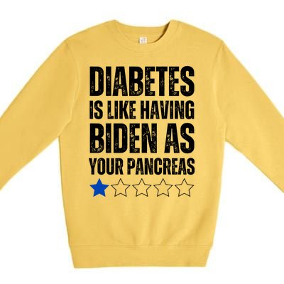 Funny Diabetes Is Like Having Biden As Your Pancreas Premium Crewneck Sweatshirt