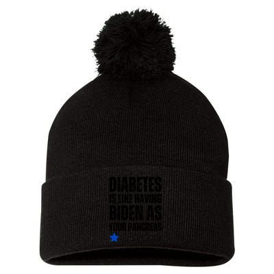 Funny Diabetes Is Like Having Biden As Your Pancreas Pom Pom 12in Knit Beanie