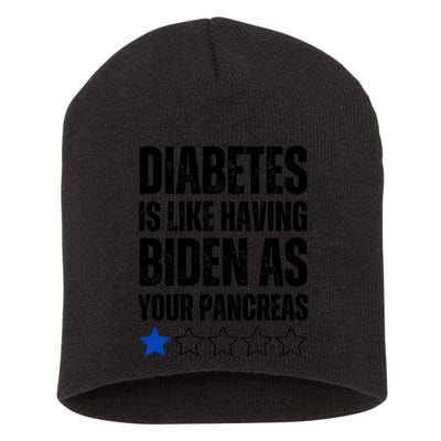 Funny Diabetes Is Like Having Biden As Your Pancreas Short Acrylic Beanie
