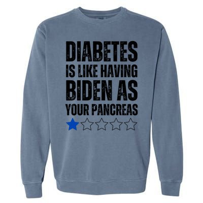 Funny Diabetes Is Like Having Biden As Your Pancreas Garment-Dyed Sweatshirt