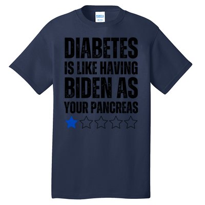 Funny Diabetes Is Like Having Biden As Your Pancreas Tall T-Shirt