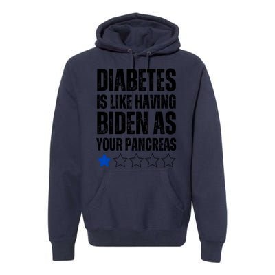 Funny Diabetes Is Like Having Biden As Your Pancreas Premium Hoodie