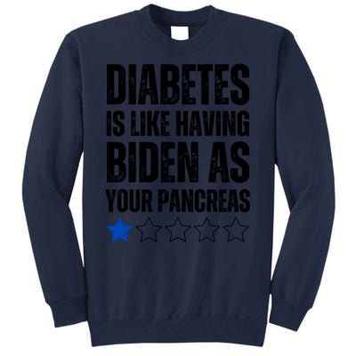 Funny Diabetes Is Like Having Biden As Your Pancreas Tall Sweatshirt