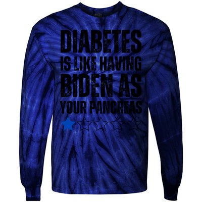 Funny Diabetes Is Like Having Biden As Your Pancreas Tie-Dye Long Sleeve Shirt