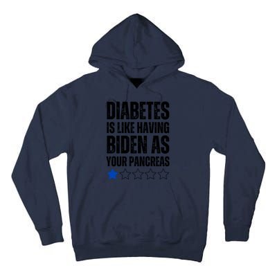 Funny Diabetes Is Like Having Biden As Your Pancreas Tall Hoodie