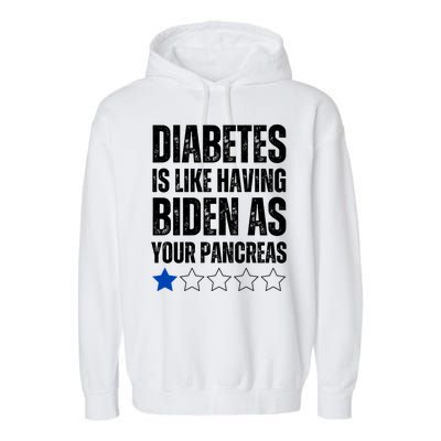 Funny Diabetes Is Like Having Biden As Your Pancreas Garment-Dyed Fleece Hoodie