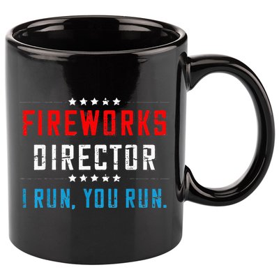 Fireworks Director If I Run You Run 11oz C Handle Ceramic Mug