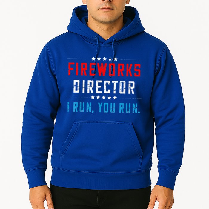 Fireworks Director If I Run You Run Hoodie