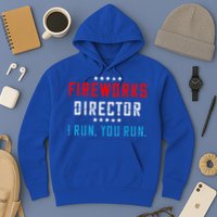 Fireworks Director If I Run You Run Hoodie