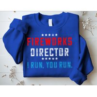 Fireworks Director If I Run You Run Sweatshirt