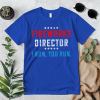Fireworks Director If I Run You Run Premium T-Shirt