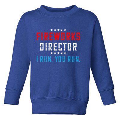 Fireworks Director If I Run You Run Toddler Sweatshirt