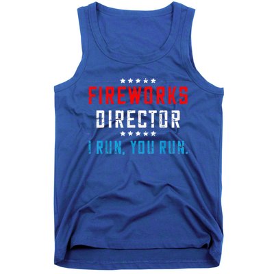 Fireworks Director If I Run You Run Tank Top