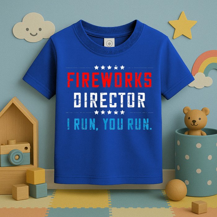 Fireworks Director If I Run You Run Toddler T-Shirt
