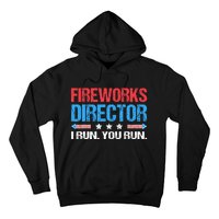 Fireworks Director I Run You Run Funny 4th Of July Hoodie