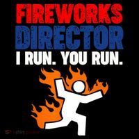 Fireworks Director I Run You Run Sweatshirt