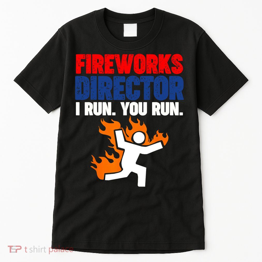 Fireworks Director I Run You Run Tall T-Shirt