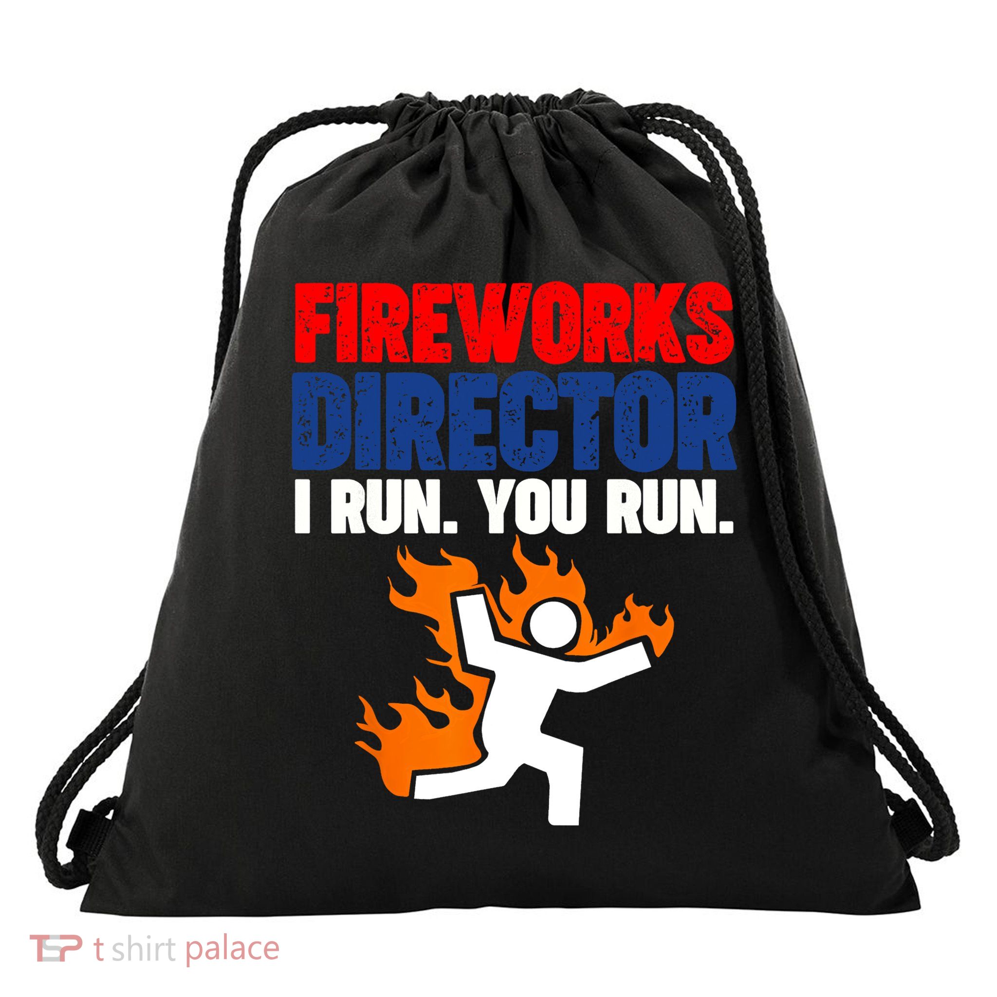 Fireworks Director I Run You Run Drawstring Bag