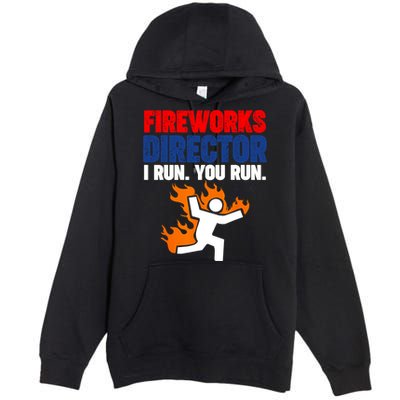 Fireworks Director I Run You Run Premium Pullover Hoodie
