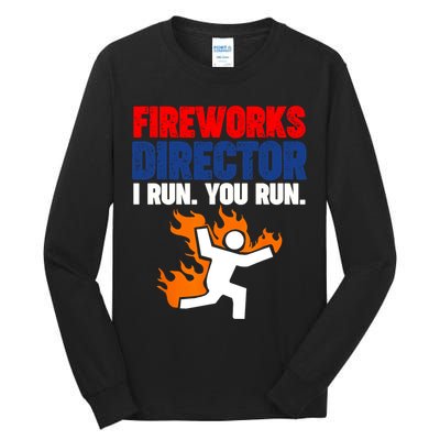 Fireworks Director I Run You Run Tall Long Sleeve T-Shirt