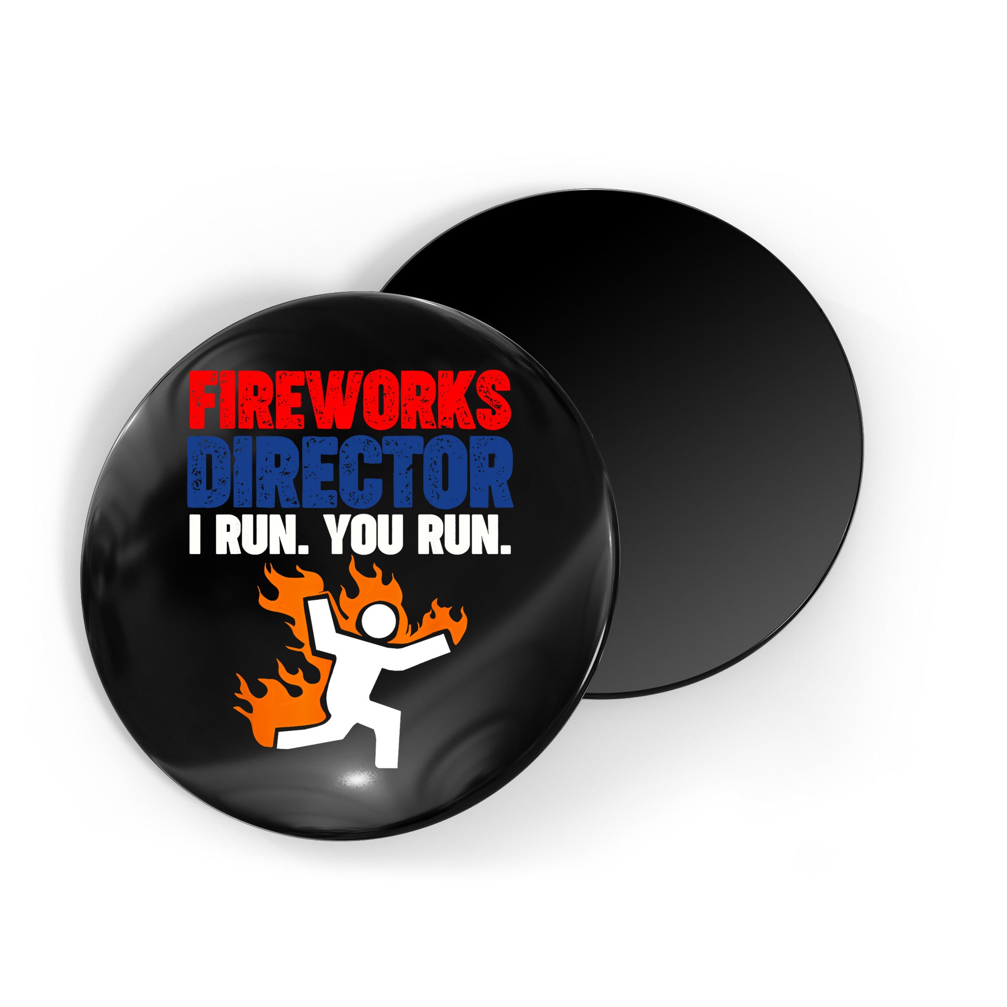 Fireworks Director I Run You Run Magnet