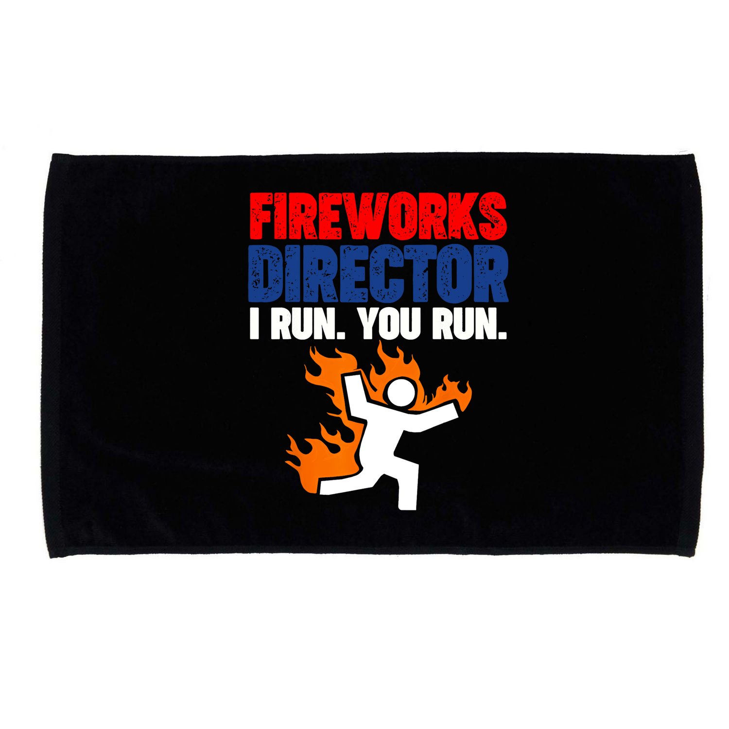 Fireworks Director I Run You Run Microfiber Hand Towel