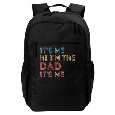 Fathers Day Its Me Hi I'm The Dad Its Me Daily Commute Backpack